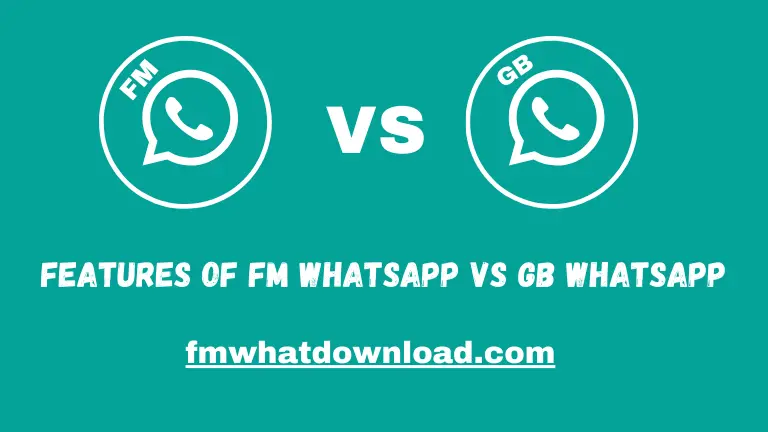 Features of FM WhatsApp Vs GB WhatsApp